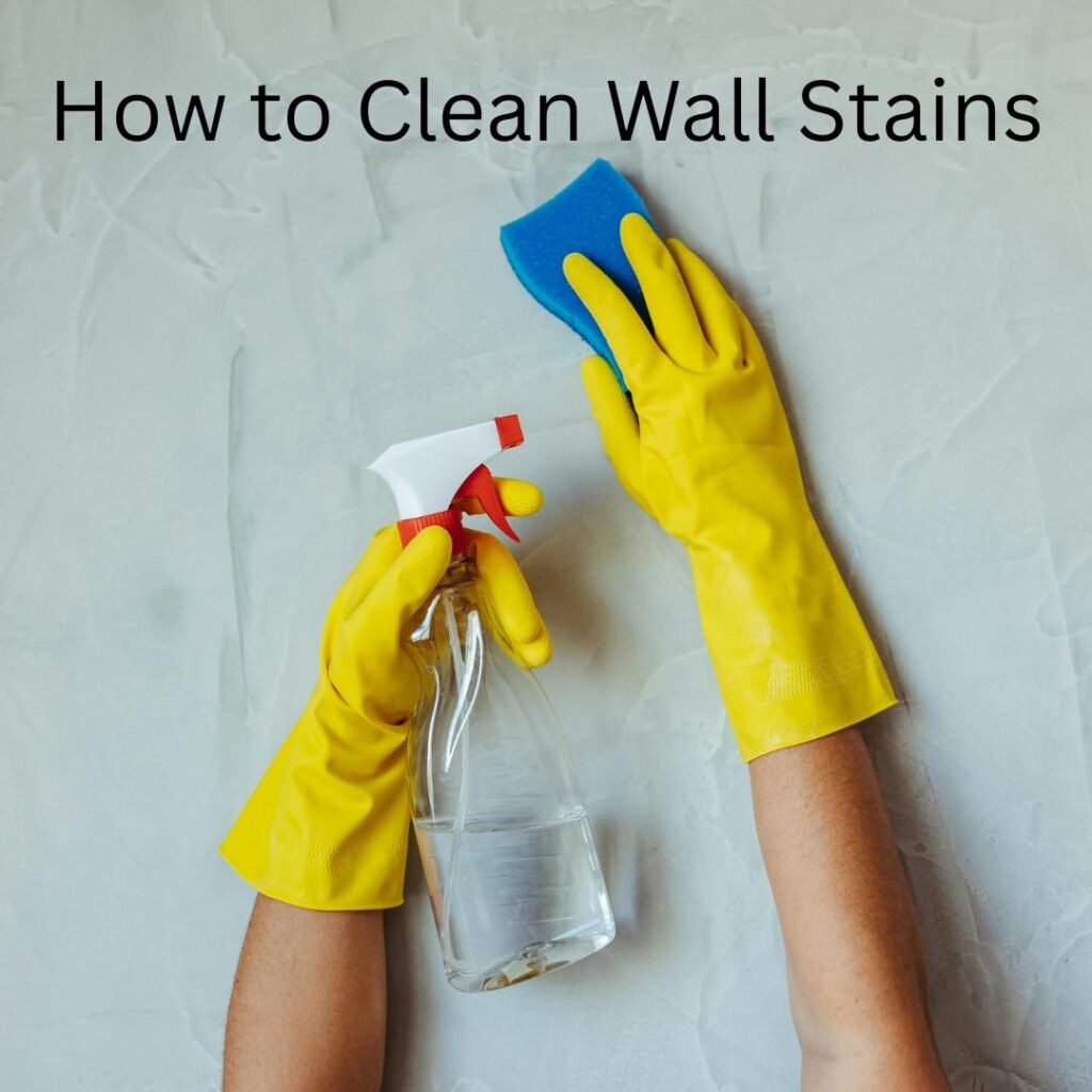 How to Clean Wall Stains