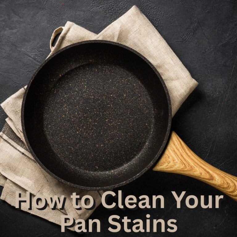 How to Clean Your Pan Stains