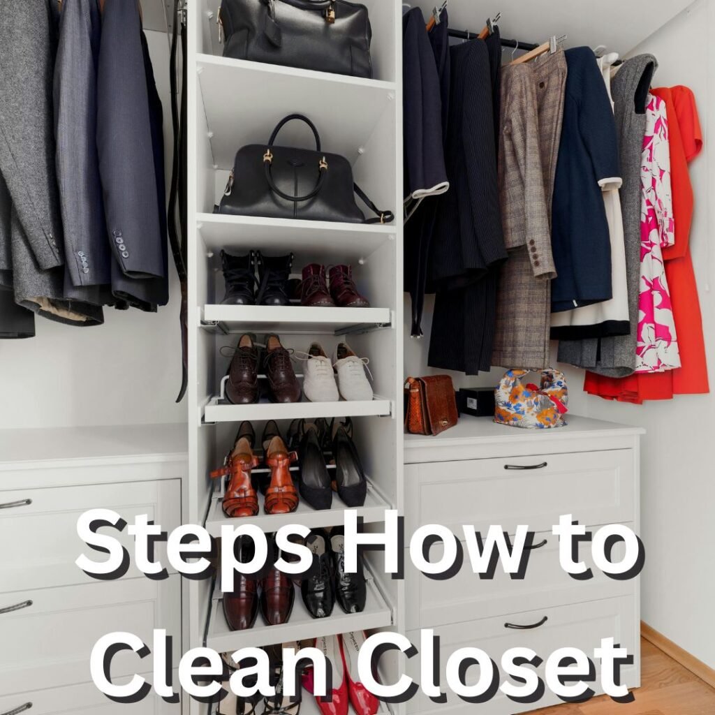 Steps How to Clean Closet